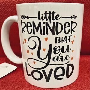 Reminder you are loved coffee mug